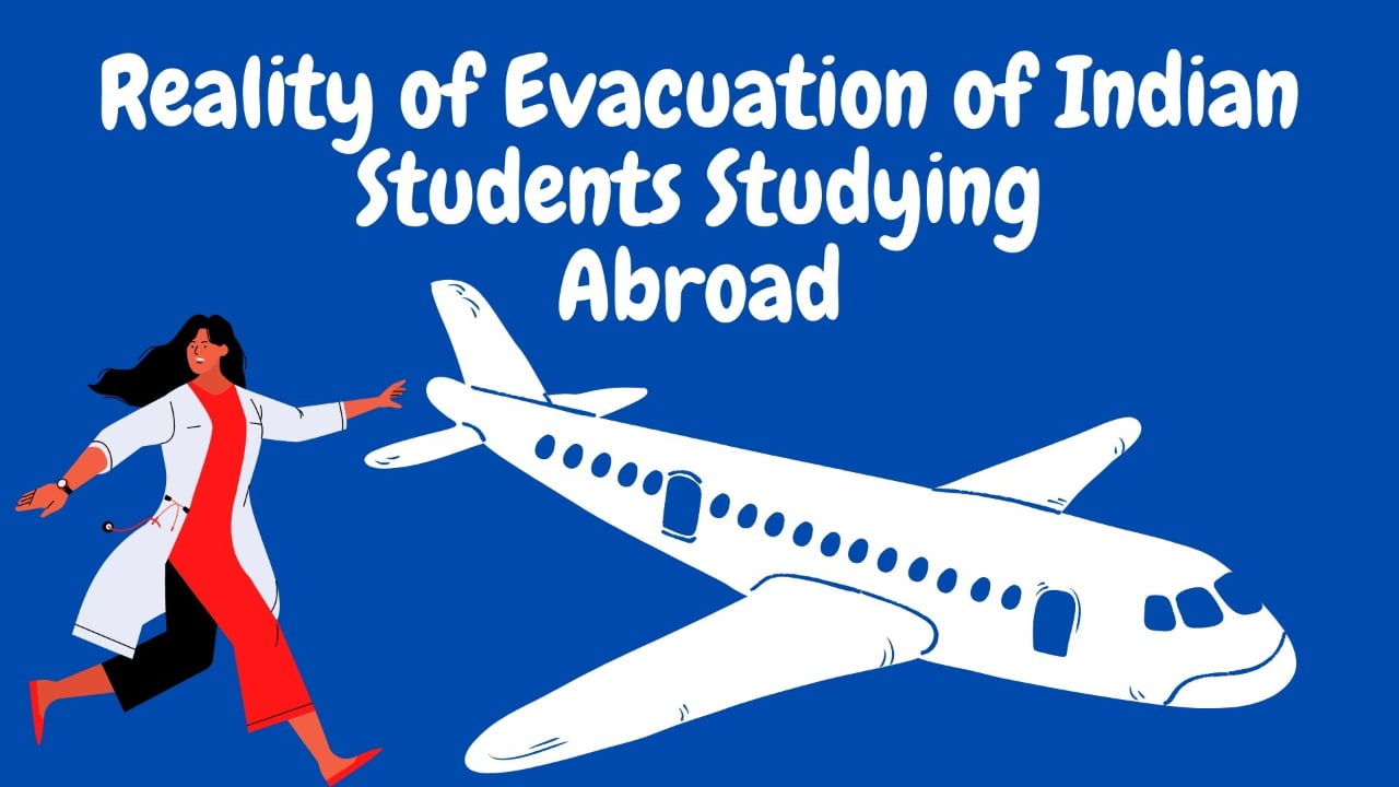Reality Of Evacuation Of Indian Student Studying Abroad