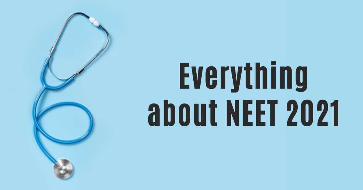 Everything About NEET 2021