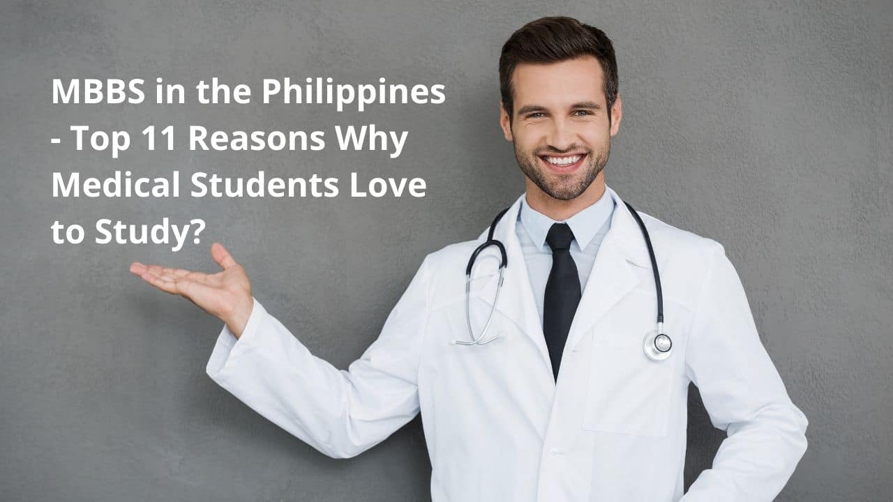MBBS In The Philippines - Top 11 Reasons Why Medical Students Love To Study?